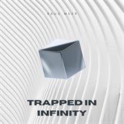 Trapped In Infinity cover image