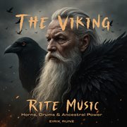 The Viking Rite Music - Horns, Drums & Ancestral Power cover image