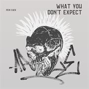 What You Don't Expect cover image