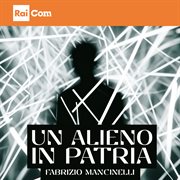Un Alieno In Patria cover image