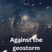 Against The Geostorm cover image
