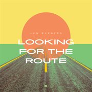 Looking For The Route cover image