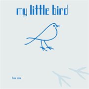 My Little Bird cover image