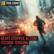 Heart Stopper Action (Techno Tension) cover image