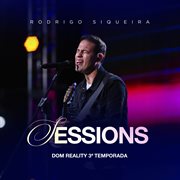 Rodrigo Siqueira - Sessions Dom Reality 3° Temporada : Sessions Dom Reality 3° Temporada cover image