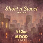 Short N' Sweet (432Hz) cover image