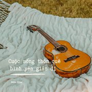 Cuộc Sống Thôn Quê Bình Yên Giản Dị cover image