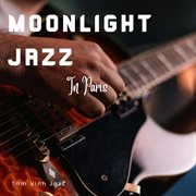 Moonlight Jazz In Paris cover image