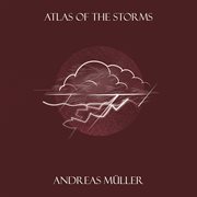 Atlas Of The Storms cover image