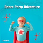 Dance Party Adventure cover image