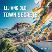 Lijiang Old Town Secrets cover image