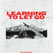 Learning To Let Go cover image
