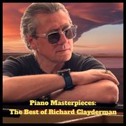 Piano Masterpieces: The Best Of Richard Clayderman cover image