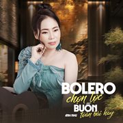 Bolero Chọn Lọc Buồn Toàn Bài Hay cover image