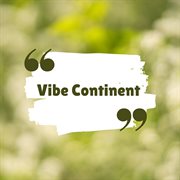 Vibe Continent cover image