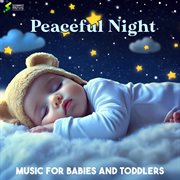 Peaceful Night Music For Babies And Toddlers cover image
