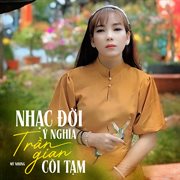 Nhạc Đời Ý Nghĩa Trần Gian Cõi Tạm cover image