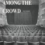 Among The Crowd cover image