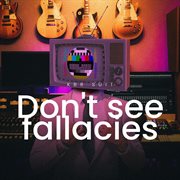 Don't See Fallacies cover image