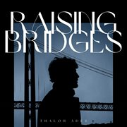 Raising Bridges cover image