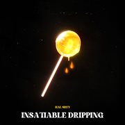 Insatiable Dripping cover image