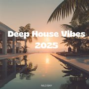 Deep House Vibes 2025 cover image