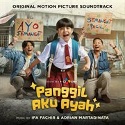 Panggil Aku Ayah (Original Motion Picture Soundtrack) cover image