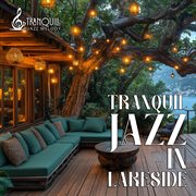 Tranquil Jazz In Lakeside cover image