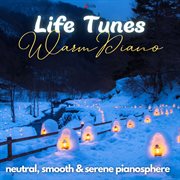 Life Tunes - Warm Piano cover image