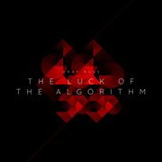 The Luck Of The Algorithm cover image