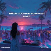 Ibiza Lounge Summer 2025 cover image