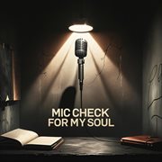 Mic Check For My Soul cover image
