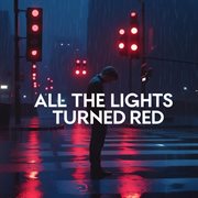 All The Lights Turned Red cover image