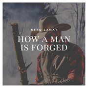 How A Man Is Forged cover image