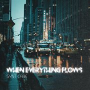 When Everything Flows cover image