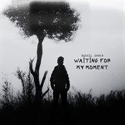 Waiting For My Moment cover image
