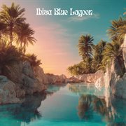 Ibiza Blue Lagoon cover image