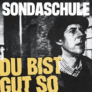 Du Bist Gut So Du Bist Gut So