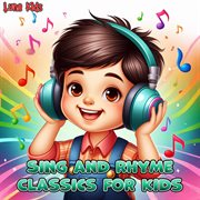 Sing And Rhyme: Classics For Kids