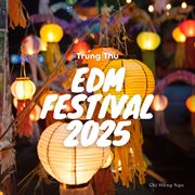 Trung Thu Edm Festival 2025 cover image