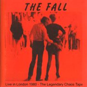 Live In London 1980: The Legendary Chaos Tape : The Legendary Chaos Tape cover image