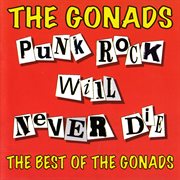Punk rock will never die: the best of the gonads cover image