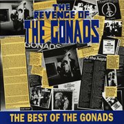 The Revenge Of The Gonads : The Best Of The Gonads cover image
