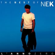 Nek the best of :l'anno zero cover image