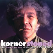 Kornerstoned - the alexis korner anthology 1954-1983 (selected works) cover image