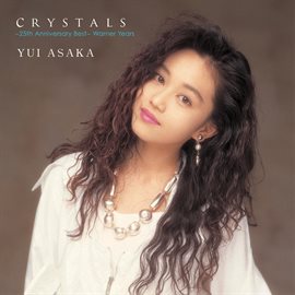 Crystals: 25th Anniversary Best (Warner Years)