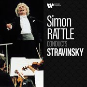 Simon rattle conducts stravinsky cover image