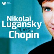 Nikolai lugansky plays chopin cover image