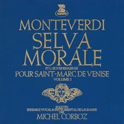 Monteverdi: selva morale et l'œuvre religieuse pour saint-marc de venise, vol. 1 cover image