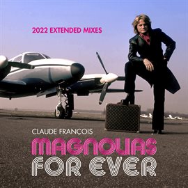 Magnolias for Ever (2022 Extended Mixes)